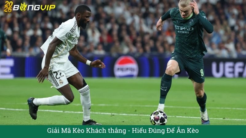 Giải Mã Kèo Khách thắng – Hướng Dẫn Soi Kèo & Bí Quyết Thắng Đậm BONGVIP